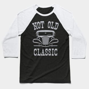 Not Old, Classic Baseball T-Shirt